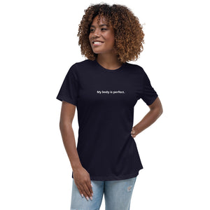 Open image in slideshow, My body is perfect. Women&#39;s Affirmation T-Shirt
